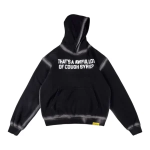 That’s A Awful Lot of Cough Syrup Logo Hoodie